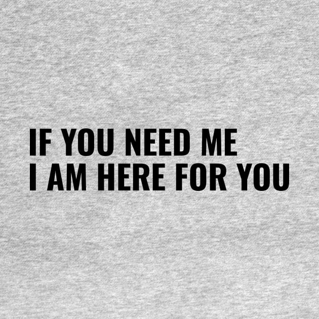 If You Need Me, I am Here For You by LAMUS